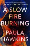«A Slow Fire Burning (Медленное Горение)» - Пола Хокинс