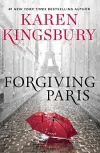 «Forgiving paris (Прощающий париж)» - Карен Кингсбери