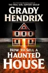 «How to sell a haunted house (Как продать дом с привидениями)» - Грейди Хендрикс
