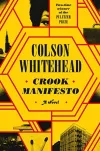 «Crook manifesto (Манифест Жулика)» - Колсон Уайтхед