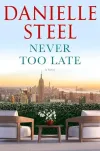 «Never too late (Никогда не поздно)» - Даниэла Стил