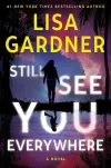 «Still see you everywhere (До сих пор вижу тебя повсюду)» - Лиза Гарднер