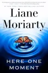 «Here one moment (В одно мгновенье)» - Лиана Мориарти