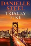 «Trial by fire (Испытание огнем)» - Даниэла Стил