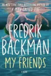 «My friends (Мои друзья)» - Фредрик Бакман