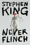 «Never flinch (Никогда не вздрагивай)» - Стивен Кинг