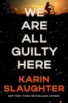 «We are all guilty here (Мы все здесь виновны)» - Карин Слотер