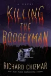 «Уничтожение Бугимена (Killing the Boogeyman)» - Ричард Чизмар