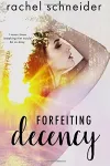 «Утрата приличий (Forfeiting Decency)»