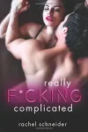 «Чертовски сложно (Really F*cking Complicated)»