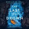 «Последняя, кто утонет (The Last to Drown)»