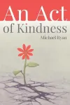 «Акт доброты (An Act of Kindness)»