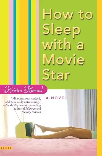 Как переспать с кинозвездой (How to Sleep with a Movie Star)