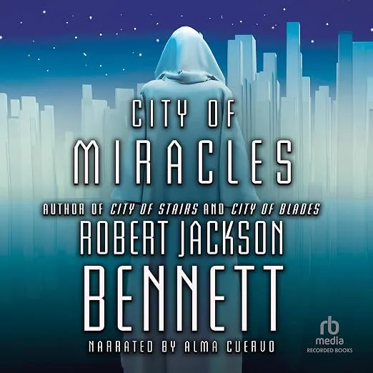 Город чудес (City of Miracles) — Роберт Джексон Беннетт