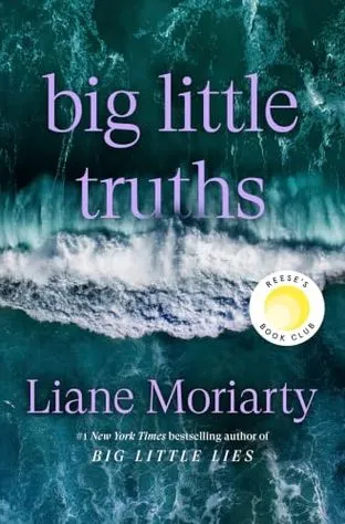 Big little truths (Большая маленькая правда) — Лиана Мориарти