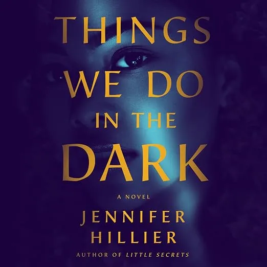 То, что мы делаем во тьме (Things We Do in the Dark) — Дженнифер Хиллиер