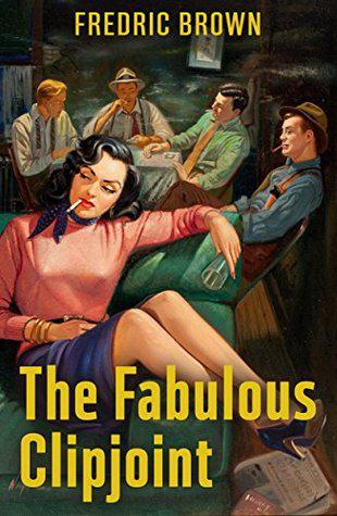 Фредерик Браун - обложка «The Fabulous Clipjoint»