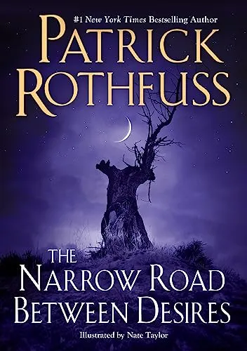 The narrow road between desires (Узкая дорога между желаниями) Патрик Ротфусс